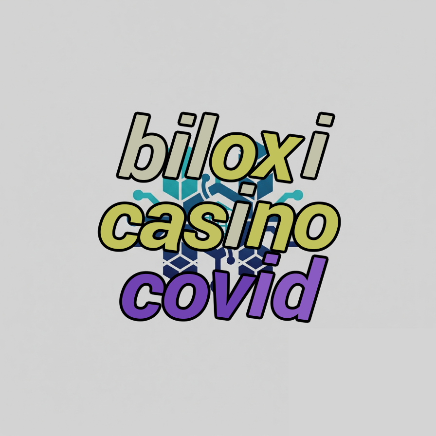 biloxi casino covid